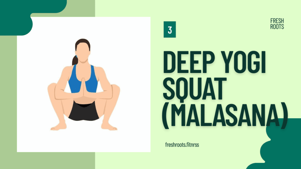 Deep Yogi Squat (Malasana)