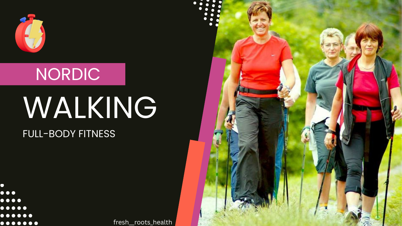 Nordic Walking for Full-Body Fitness