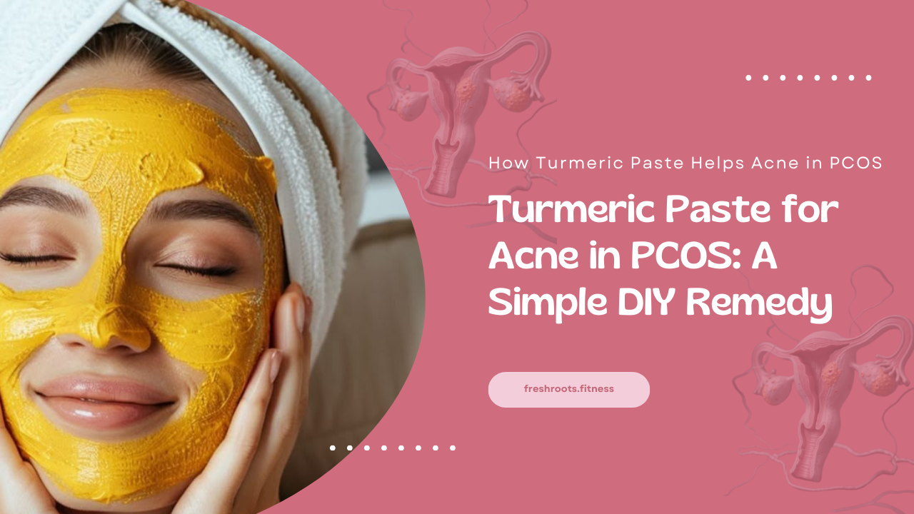 turmeric paste for acne in PCOS