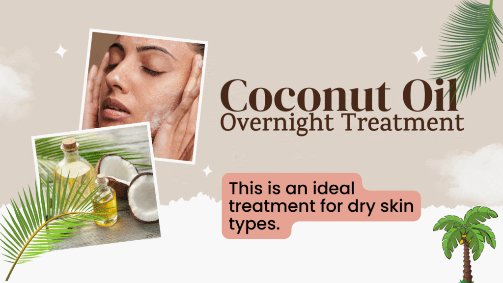 Coconut Oil Overnight Treatment, Home Remedies For Glowing Skin