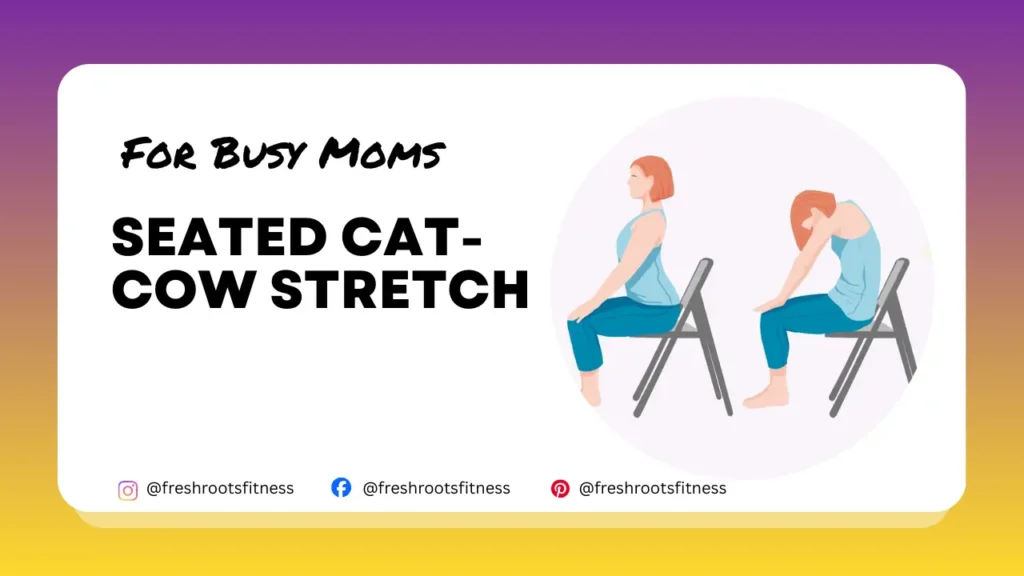 Chair Yoga for Busy Moms, Seated Cat-Cow Stretch