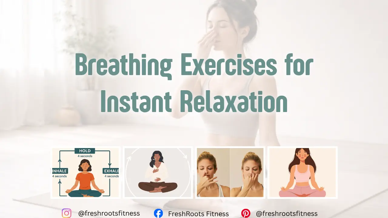 Breathing Exercises for Instant Relaxation, fresh roots