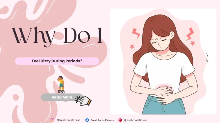 Why Do I Feel Dizzy During Periods