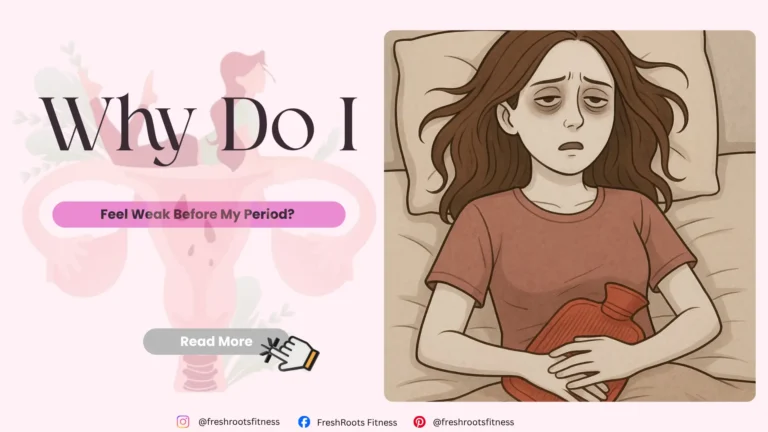Why Do I Feel Weak Before My Period