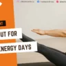 Workout for Low-Energy Days