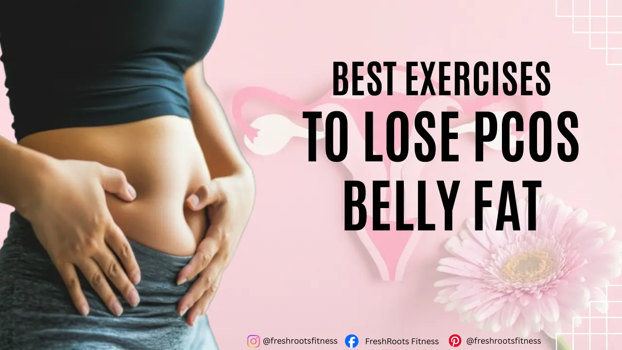 Best Exercises to Lose PCOS Belly Fat