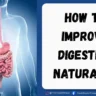 How to Improve Digestion Naturally