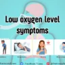 Low oxygen level symptoms